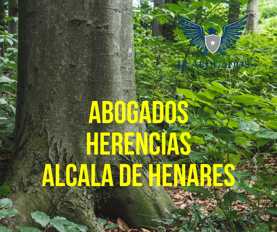 Cuando y por qué contratar un abogado para una herencia en Alcala de ...
